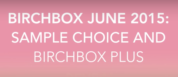 Birchbox June 2015 Sample Choice Reveal